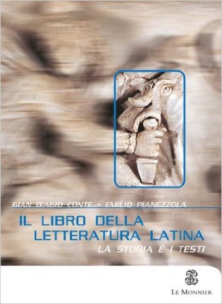 Il libro della letteratura latina. La storia e i testi