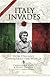 Italy Invades: How Italians Conquered the World