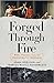 Forged Through Fire by John Ferejohn