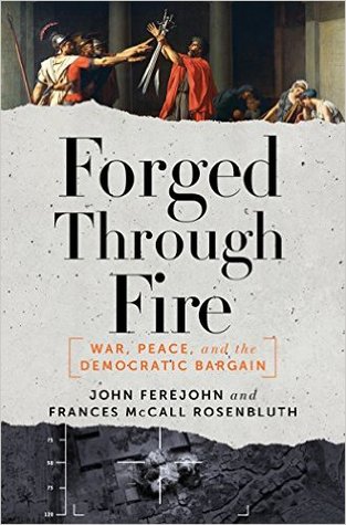 Forged Through Fire: War, Peace, and the Democratic Bargain (Hardcover)