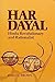 Har Dayal, Hindu Revolutionary and Rationalist