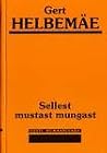 Sellest Mustast Mungast Sellest Mustast Mungast
