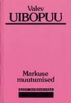 Markuse muutumised: Romaan (Eesti romaanivara)
