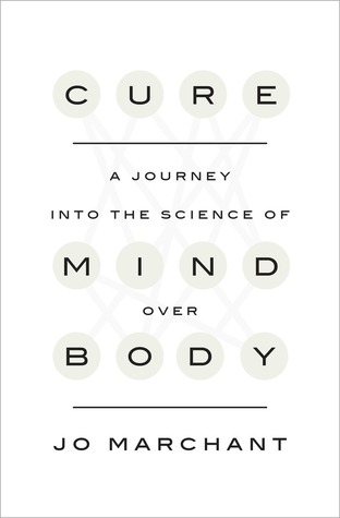 Cure: A Journey into the Science of Mind Over Body (Hardcover)