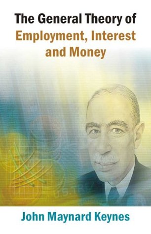 General Theory Of Employment, Interest And Money