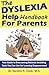 The Dyslexia Help Handbook for Parents: Your Guide to Overcoming Dyslexia Including Tools You Can Use for Learning Empowerment (Learning Abled Kids' How-To Books for Enhanced Educational Outcomes)