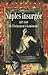 Naples insurgée 1647 - 1648 - De l'événement à la mémoire by Alain Hugon