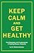 Keep Calm and Get Healthy
