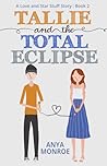 Tallie and the Total Eclipse by Anya Monroe