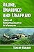 Alone, Unarmed and Unafraid: Tales of Reconnaissance in Vietnam