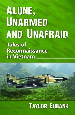 Alone, Unarmed and Unafraid: Tales of Reconnaissance in Vietnam (Kindle Edition)