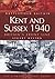 Kent and Sussex 1940: Brita...