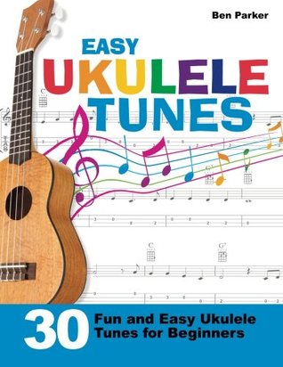Easy Ukulele Tunes: 30 Fun and Easy Ukulele Tunes for Beginners (Paperback)
