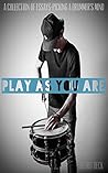 PLAY AS YOU ARE: ...