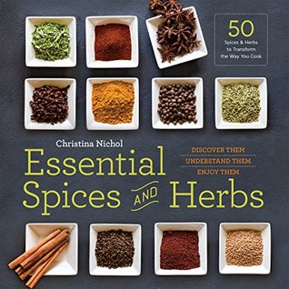 Essential Spices and Herbs: Discover Them, Understand Them, Enjoy Them (Kindle Edition)