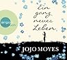 Ein ganz neues Leben by Jojo Moyes
