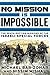 No Mission Is Impossible: The Death-Defying Missions of the Israeli Special Forces