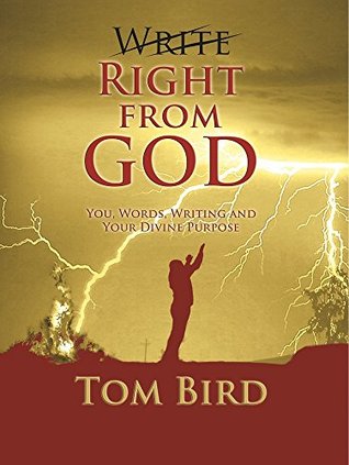 Write Right from God: You, Words, Writing And Your Divine Purpose (Kindle Edition)