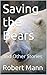 Saving the Bears: and Other...