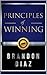 Principles of Winning: The Principles of Winning in Life and in Business