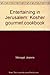 Entertaining in Jerusalem: Kosher gourmet cookbook