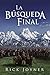 The Final Quest/ La Busqueda Final (Spanish Edition)