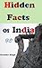 Hidden Facts Of INDIA (Hindi Book): Know your India better and help to make India better (Hindi Edition)