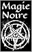 Magie Noire: Arts Sombres Grimoire (French Edition)