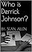 Who is Derrick Johnson? (The Derrick Johnson Chronicles Book 1)