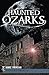 Haunted Ozarks (Haunted America)
