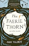The Faerie Thorn and other stories by Jane Talbot