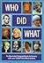 Who Did What: An illustrated biographical dictionary with over 2,600 fact-filled entries