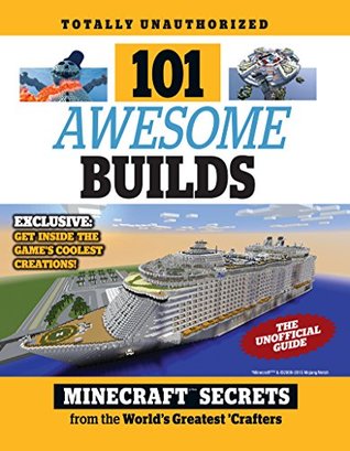 101 Awesome Builds: Minecraft®™ Secrets from the World's Greatest Crafters (Kindle Edition)