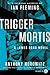 Trigger Mortis
