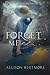 Forget Me Not by Allison Whitmore