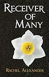 Receiver of Many by Rachel Alexander