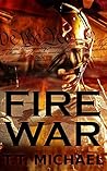 Fire War by T.T. Michael