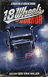 18 Wheels of Horror by Eric   Miller