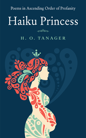 Haiku Princess: Poems in Ascending Order of Profanity