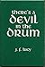There's a Devil in the Drum by John F. Lucy