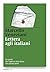 Lettera agli italiani: Per quelli che vogliono farla finita con questo paese