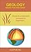 Geology Made Fun and Easy: Simple-to-Understand Concepts for Beginners!