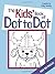 The Kids' Book of Dot to Dot