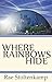 Where Rainbows Hide (Rainbo...