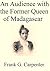 An Audience with the Former Queen of Madagascar