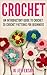 Crochet: An Introductory Guide to Crochet: 20 Crochet Patterns for Beginners (Square Patterns, Granny Square Patterns, How to Crochet, Crochet Afghans)