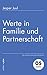 Werte in Familie und Partnerschaft: Was Familien brauchen und können (German Edition)
