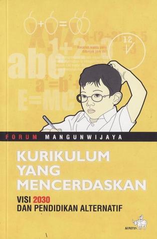 Kurikulum Yang Mencerdaskan: Visi 2030 dan Pendidikan Alternatif