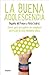 La buena adolescencia: Claves para que padres sin complejos disfruten de este momento único (Spanish Edition)