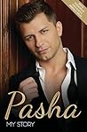 Pasha - My Story:...